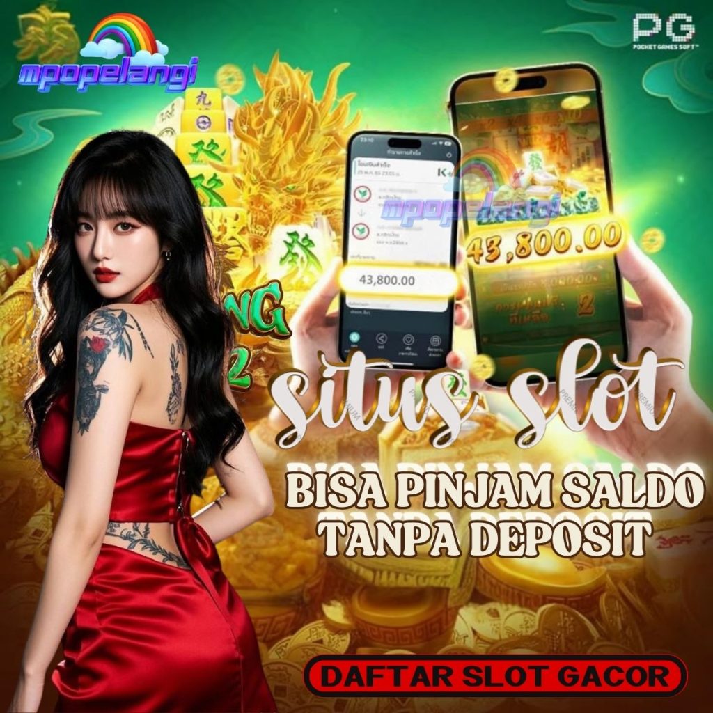 SITUS SLOT BISA PINJAM SALDO TANPA DEPOSIT